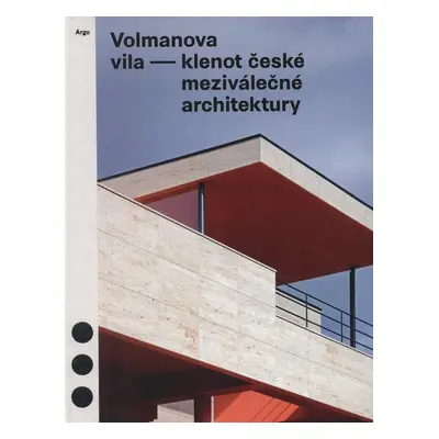 Volmanova vila - Klenot české meziválečné architektury, 2.  vydání - kolektiv autorů