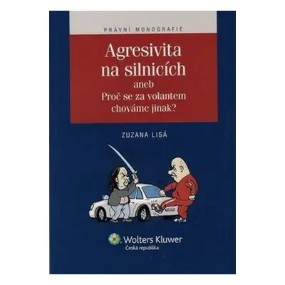 Agresivita na silnicích aneb Proč se za volantem c - Zuzana Lisá