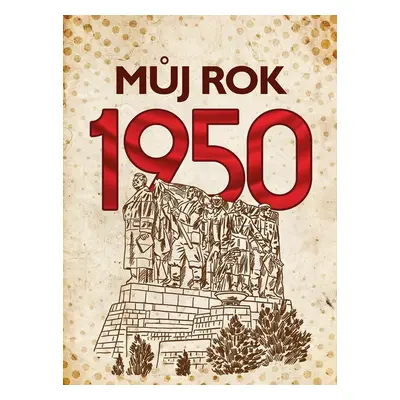 Můj rok 1950, 2.  vydání - Alena Breuerová