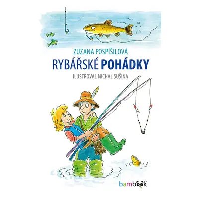 Rybářské pohádky - Zuzana Pospíšilová