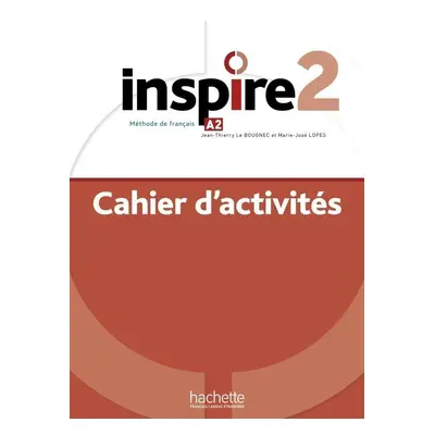 Inspire 2 (A2) Cahier d´activités + audio MP3 - Jean-Thierry Le Bougnec