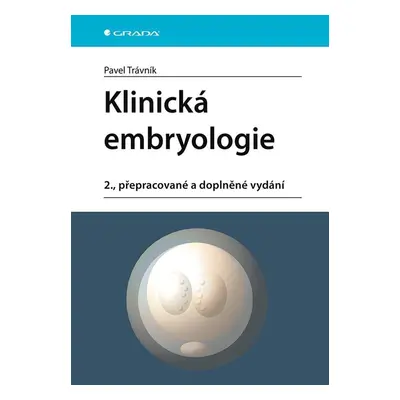 Klinická embryologie, 2.  vydání - Pavel Trávník