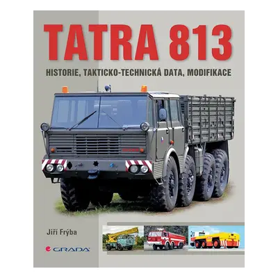 Tatra 813 - historie, takticko-technická data, modifikace - Jiří Frýba