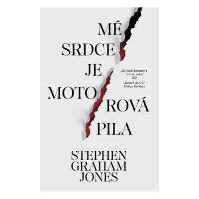 Mé srdce je motorová pila - Jones Stephen Graham