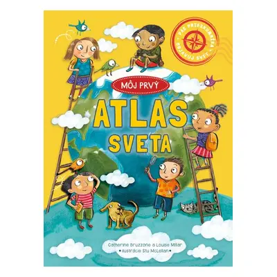 Môj prvý atlas sveta - Catherine Bruzzone; Louise Millar