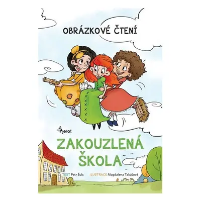 Zakouzlená škola - Obrázkové čtení, 1.  vydání - Petr Šulc