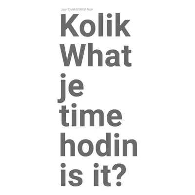 Kolik je hodin? / What time is it? - Josef Chybík