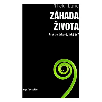 Záhada života - Proč je takový, jaký je? - Nick Lane