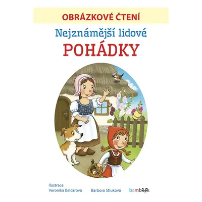 Nejznámější lidové pohádky - Obrázkové čtení - Barbora Stluková