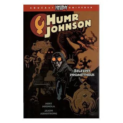 Humr Johnson 1 - Železný Prométheus - Mike Mignola