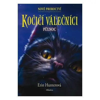 Kočičí válečníci: Nové proroctví 1 - Půlnoc, 3.  vydání - Erin Hunter