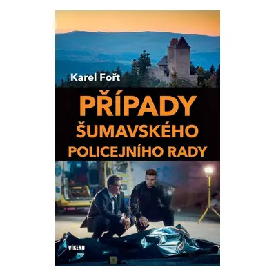 Případy šumavského policejního rady - Karel Fořt