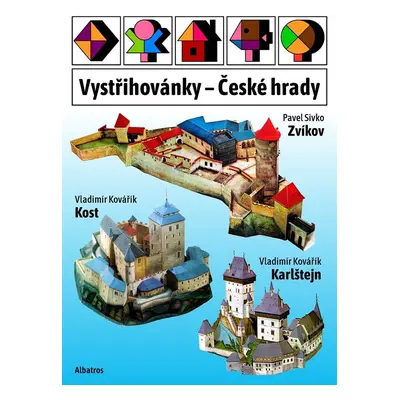 Vystřihovánky - České hrady Karlštejn, Kost, Zvíkov - kolektiv autorů