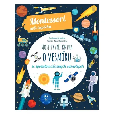 Moje první kniha o vesmíru (Montessori: Svět úspěchů) - Chiara  Piroddi