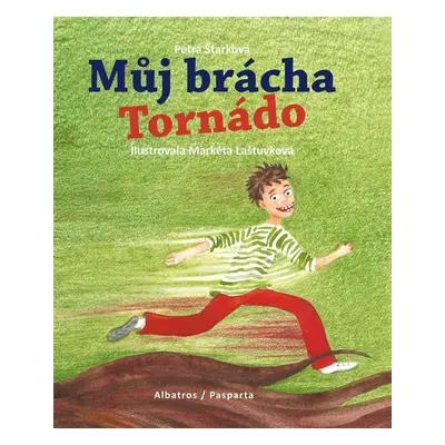 Můj brácha Tornádo, 2.  vydání - Petra Štarková