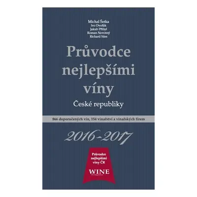 Průvodce nejlepšími víny České republiky 2016-2017 - Ivo Dvořák