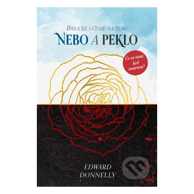 Biblické učenie na tému NEBO A PEKLO - Edward Donnelly - kniha z kategorie Náboženská literatura