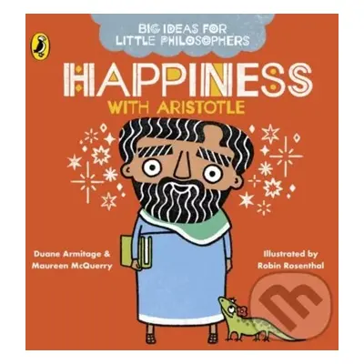 Happiness with Aristotle - Duane Armitage, Maureen McQuerry, Robin Rosenthal (ilustrácie) - knih