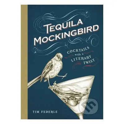 Tequila Mockingbird (Cocktails with a Literary Twist) - kniha z kategorie Podle potraviny