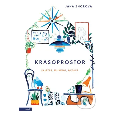 Krasoprostor (Uklízet, milovat, bydlet) - Jana Zhořová - kniha z kategorie Psychologie