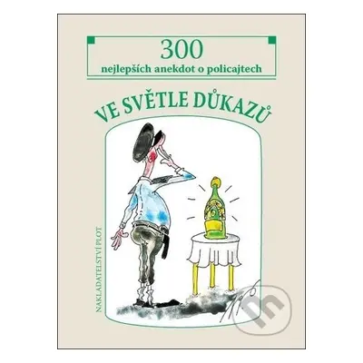 Ve světle důkazů (300 nejlepších policejních anekdot) - kniha z kategorie Beletrie