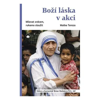 Boží láska v akci (Milovat srdcem, rukama sloužit) - kniha z kategorie Náboženská literatura