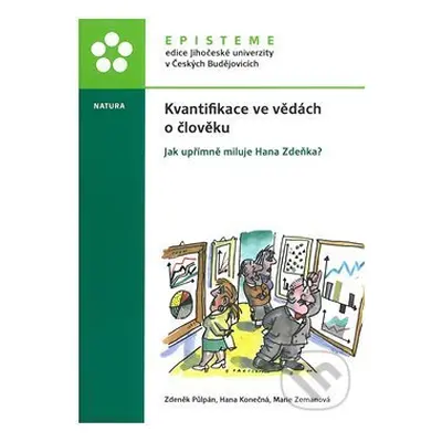 Kvantifikace ve vědách o člověku (Jak upřímně miluje Hana Zdeňka?) - kniha z kategorie Přírodní 