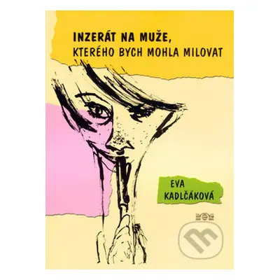 Inzerát na muže, kterého bych mohla milovat - Eva Kadlčáková - kniha z kategorie Beletrie