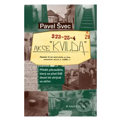 Akce Kvilda (Příběh převaděče, který se před StB skrýval deset let ve skříni) - kniha z kategori