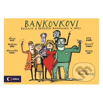 Bankovkovi (Postavy z českých bankovek v akci) - Pavel Koutský (ilustrátor) - kniha z kategorie 