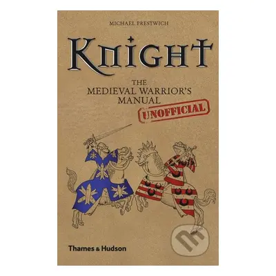 Knight (The Medieval Warrior's (Unofficial) Manual) - kniha z kategorie Historie