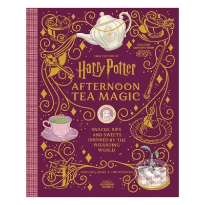 Harry Potter Afternoon Tea Magic (Official Snacks, Sips and Sweets Inspired by the Wizarding Wor