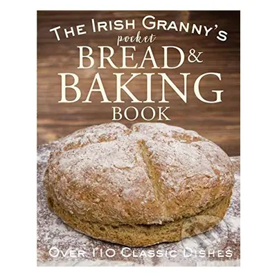 The Irish Granny's Pocket Book of Bread and Baking - kniha z kategorie Odborné a naučné