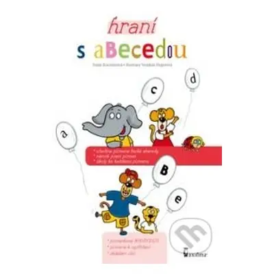 Hraní s abecedou (Všechna písmena české abecedy, nácvik psaní písmen, úkoly ke každému písmenu) - kniha z kategorie Naučné knihy
